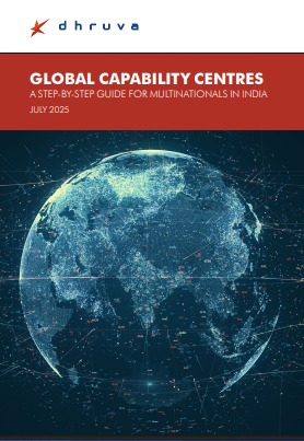 Dhruva Advisors Launches Report on Setting and Operating Global Capability Centres (GCC) in India
