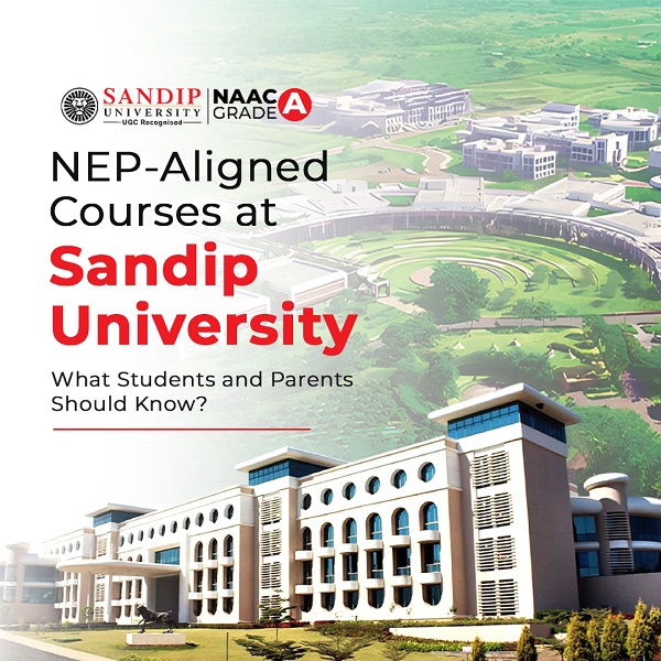 NEP-Aligned Courses at Sandip University: What Students and Parents Should Know