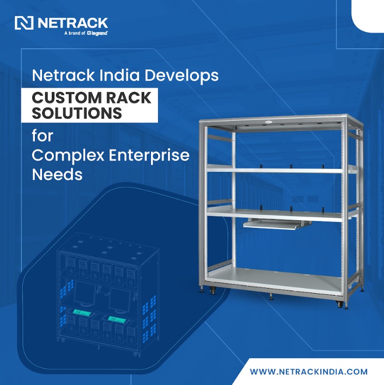 Netrack India Develops Custom Rack Solutions for Complex Enterprise Needs